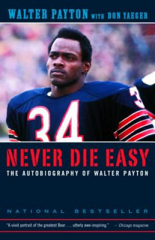 Könyv Never Die Easy Walter Payton