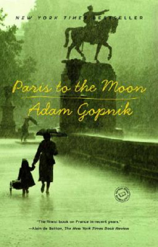 Kniha Paris to the Moon Adam Gopnik