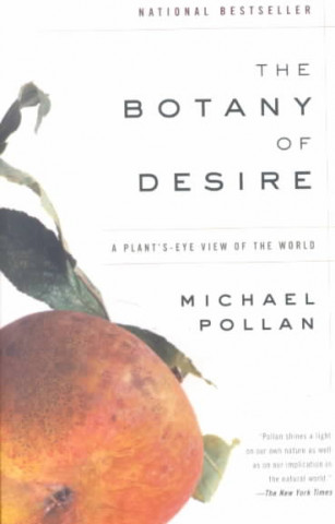 Carte The Botany of Desire Michael Pollan