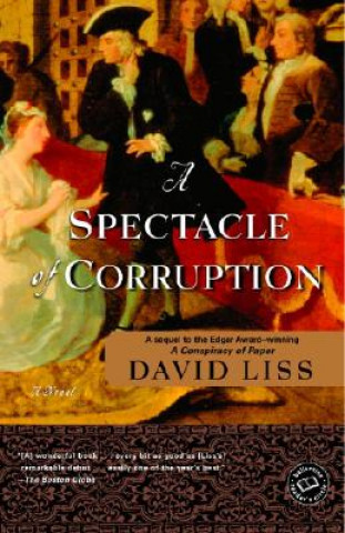 Kniha A Spectacle of Corruption David Liss