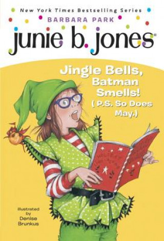 Книга Junie B., First Grader Jingle Bells, Batman Smells! (P.S. So Does May.) Barbara Park