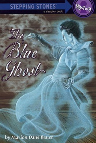 Kniha Blue Ghost Marion Dane Bauer