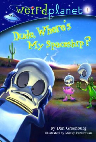 Βιβλίο Dude, Where's My Space Ship? Dan Greenburg