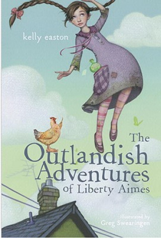 Kniha Outlandish Adventures of Liberty Aimes Kelly Easton