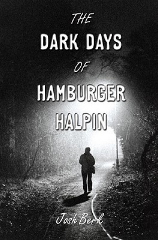 Kniha Dark Days of Hamburger Halpin Josh Berk