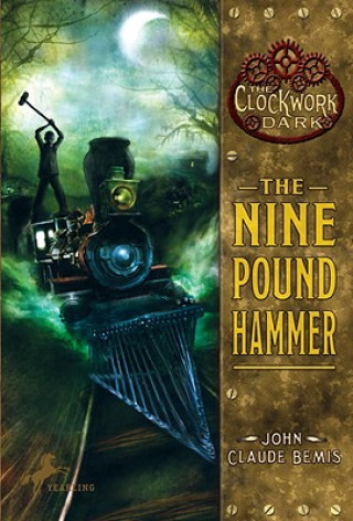 Carte The Nine Pound Hammer John Claude Bemis