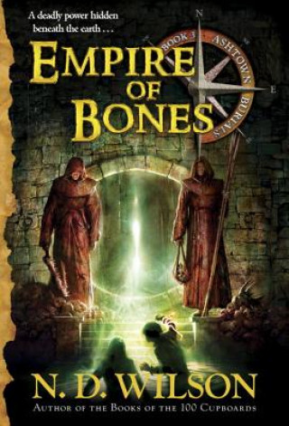 Livre Empire of Bones (Ashtown Burials #3) N. D. Wilson