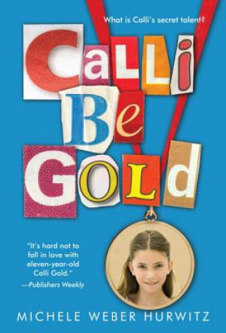 Kniha Calli Be Gold Michele Weber Hurwitz