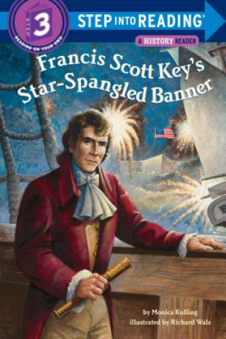 Kniha Francis Scott Key's Star-Spangled Banner Monica Kulling