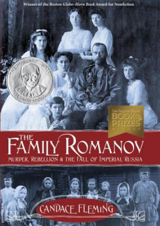 Carte Family Romanov: Murder, Rebellion, and the Fall of Imperial Russia Candace Fleming
