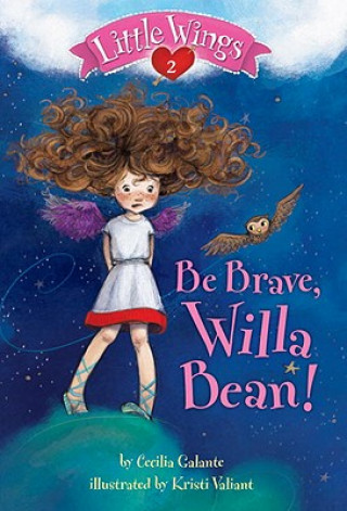Könyv Be Brave, Willa Bean! Cecilia Galante