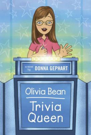 Kniha Olivia Bean, Trivia Queen Donna Gephart