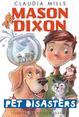 Kniha Mason Dixon: Pet Disasters Claudia Mills