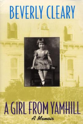 Carte A Girl from Yamhill Beverly Cleary
