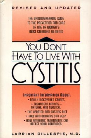 Carte You Don't Have to Live with Cystitis Larrian Gillespie