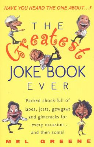 Kniha The Greatest Joke Book Ever Mel Greene