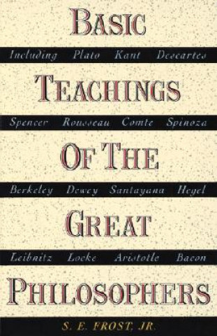 Carte Basic Teachings of the Great Philosophers S. E. Frost