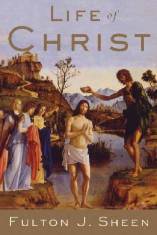 Książka Life of Christ Fulton J. Sheen