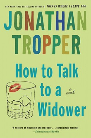 Könyv How to Talk to a Widower Jonathan Tropper