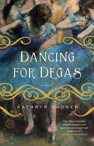 Книга Dancing for Degas Kathryn Wagner