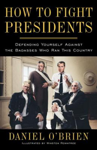 Carte How to Fight Presidents Daniel O'Brien