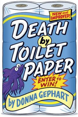 Kniha Death by Toilet Paper Donna Gephart