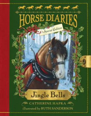 Carte Horse Diaries #11: Jingle Bells (Horse Diaries Special Edition) Catherine Hapka
