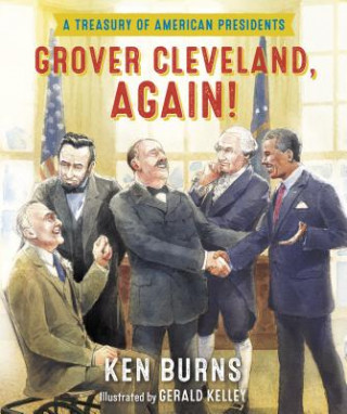 Könyv Grover Cleveland, Again! Ken Burns