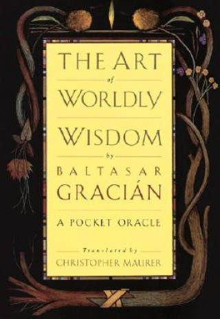 Carte The Art of Worldly Wisdom Baltasar Gracian