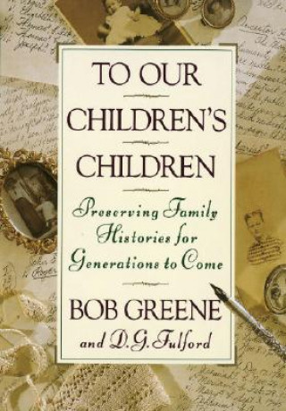 Kniha To Our Children's Children Bob Greene