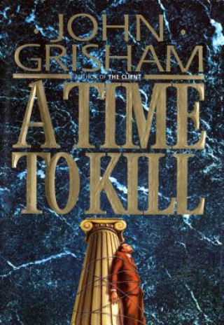 Könyv A Time to Kill John Grisham