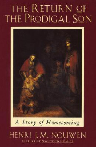 Książka The Return of the Prodigal Son Henri J. M. Nouwen