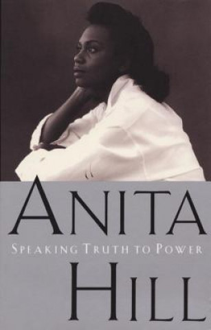 Kniha Speaking Truth to Power Anita Hill