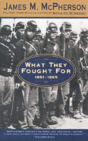 Carte What They Fought for 1861-1865 James M. McPherson