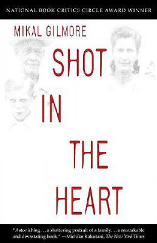 Livre Shot in the Heart Mikal Gilmore