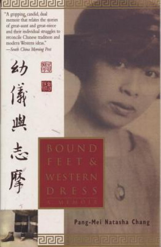 Könyv Bound Feet & Western Dress Pang-Mei Natasha Chang