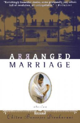 Kniha Arranged Marriage Chitra Banerjee Divakaruni