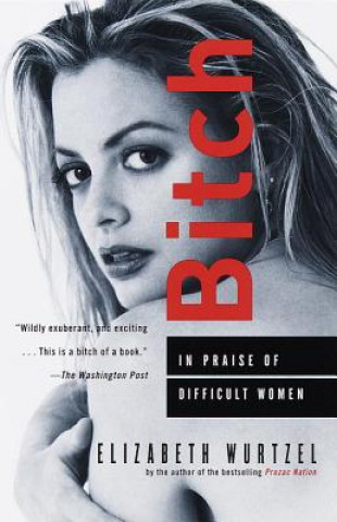 Könyv Bitch Elizabeth Wurtzel
