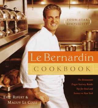 Könyv Le Bernardin Cook Book Eric Ripert