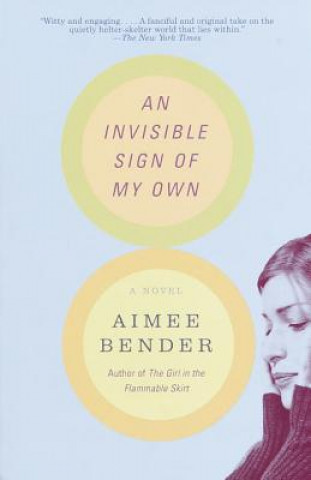 Книга An Invisible Sign of My Own Aimee Bender