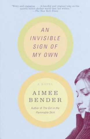 Βιβλίο An Invisible Sign of My Own Aimee Bender