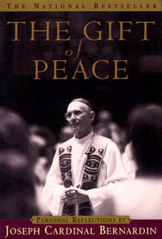 Книга The Gift of Peace Joseph Cardinal Bernardin