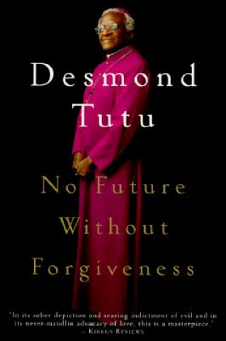 Kniha No Future Without Forgiveness Desmond Tutu