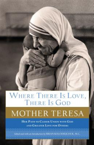 Kniha Where There Is Love, There Is God Mother Teresa