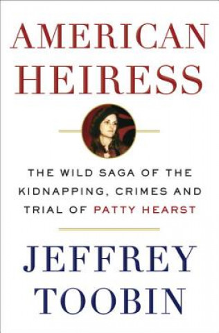 Livre American Heiress Jeffrey Toobin