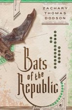 Carte Bats of the Republic Zachary Thomas Dodson