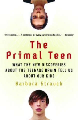 Könyv The Primal Teen Barbara Strauch