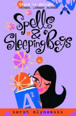 Kniha Spells & Sleeping Bags Sarah Mlynowski