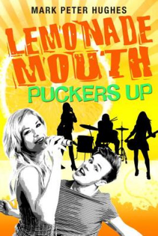 Kniha Lemonade Mouth Puckers Up Mark Peter Hughes