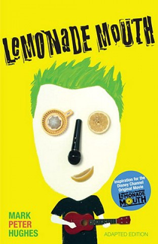 Könyv Lemonade Mouth Mark Peter Hughes
